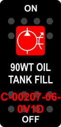 "90WT OIL TANK FILL"  Black Switch Cap single Red Lens  ON-OFF