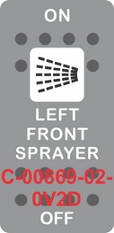 "LEFT FRONT SPRAYER"  Grey Switch Cap single White Lens (ON)-OFF